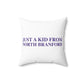 Just a kid from North Branford Polyester Square Pillow