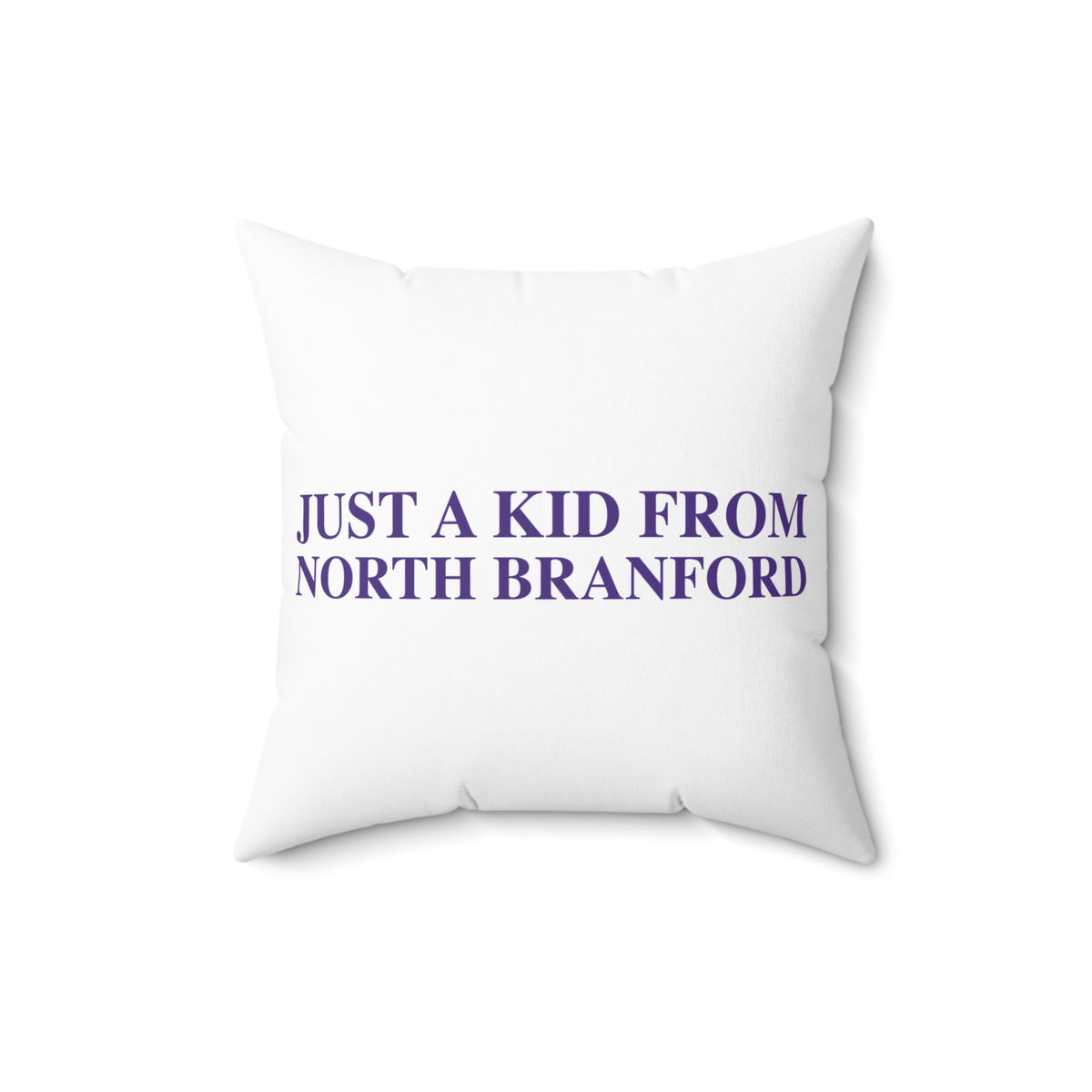 Just a kid from North Branford Polyester Square Pillow