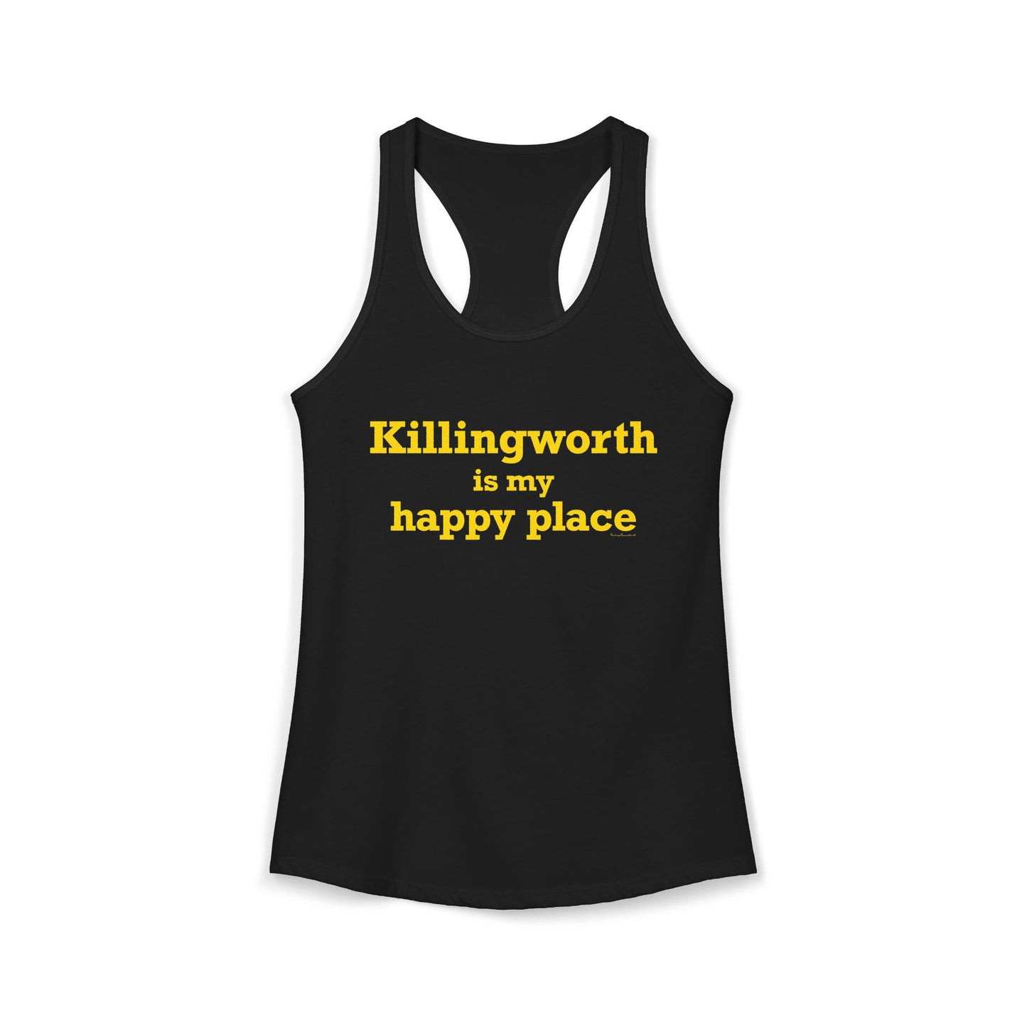 Killingworth is My Happy Place Women's Ideal Racerback Tank Top
