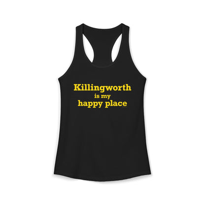 Killingworth is My Happy Place Women's Ideal Racerback Tank Top