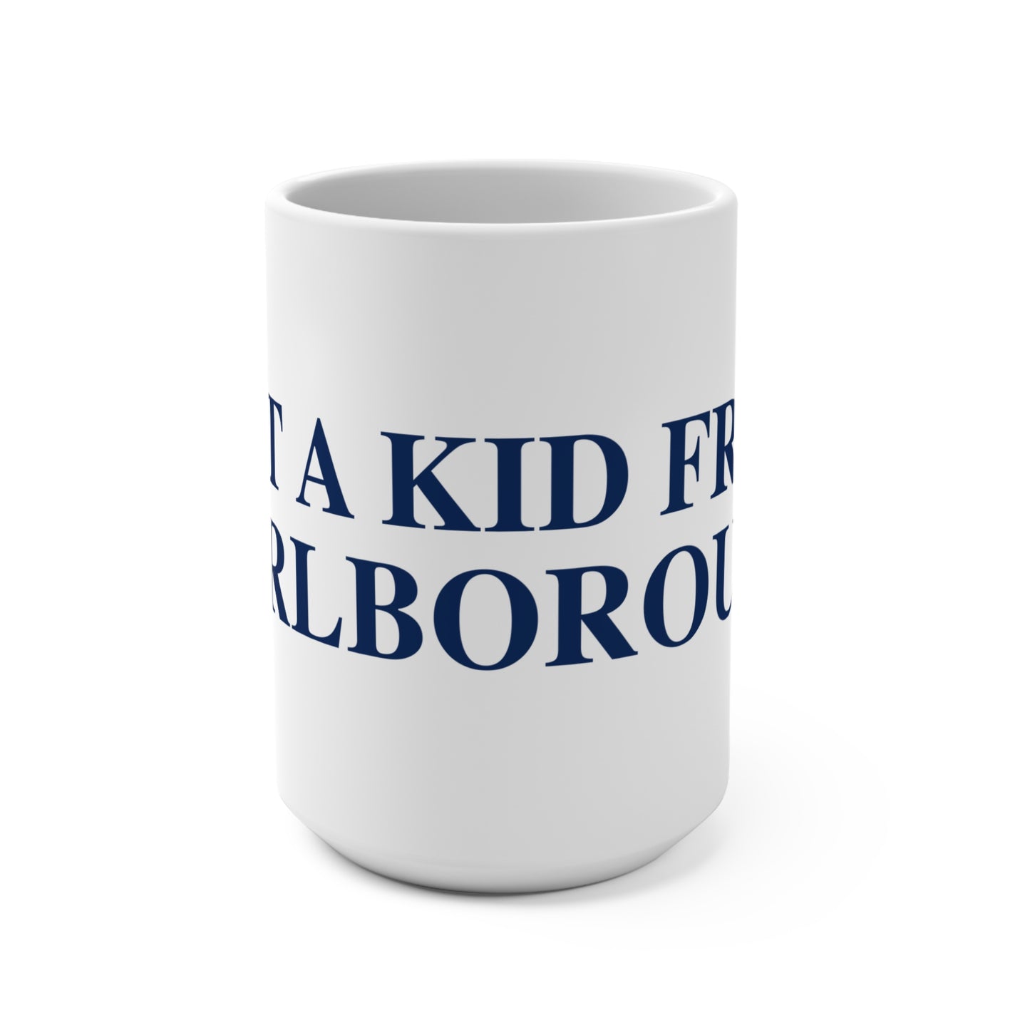 Just a kid from Marlborough Mug 15oz