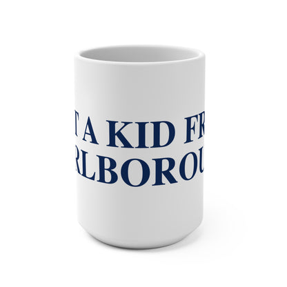 Just a kid from Marlborough Mug 15oz