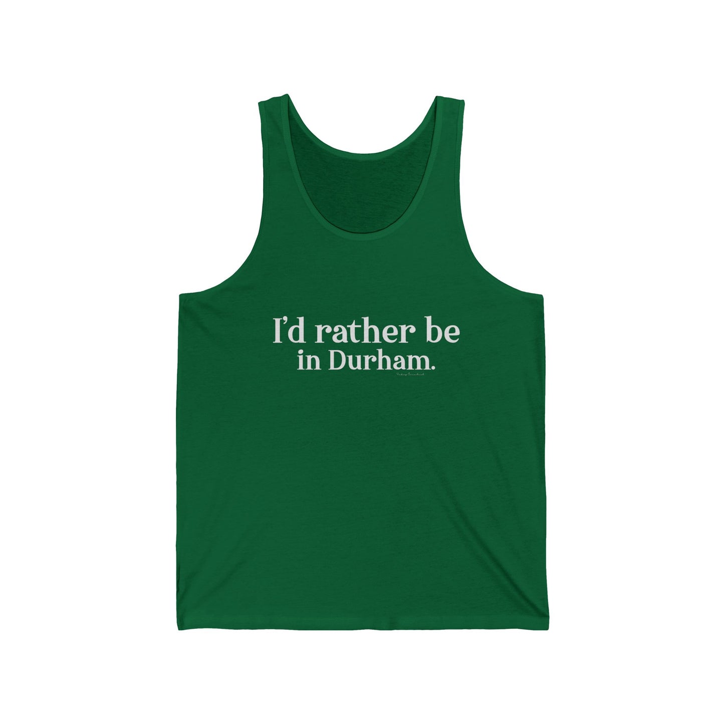 I'd rather be in Durham. Unisex Jersey Tank