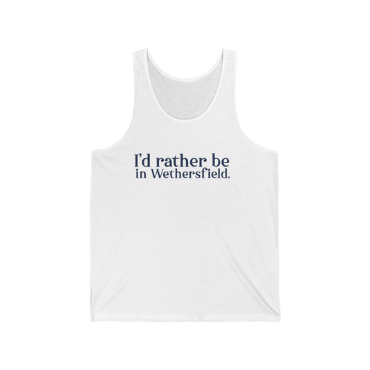 I'd rather be in Wethersfield. Unisex Jersey Tank
