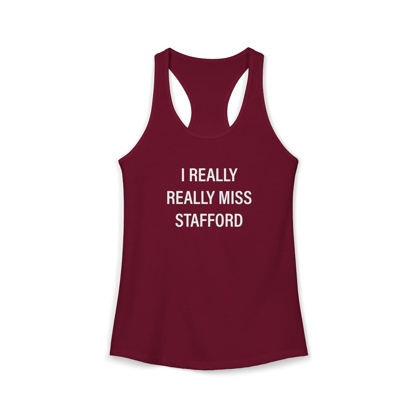 I Really Really Miss Stafford Women's Ideal Racerback Tank Top