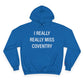 I Really Really Miss Coventry Champion Hoodie
