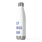 I Really Really Miss Seymour 20oz Insulated Bottle