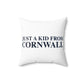 Just a kid from Cornwall Polyester Square Pillow