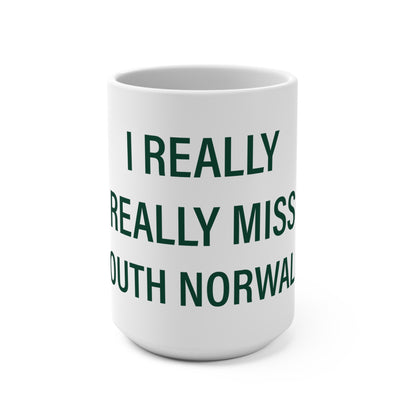 I Really Really Miss South Norwalk Mug 15oz