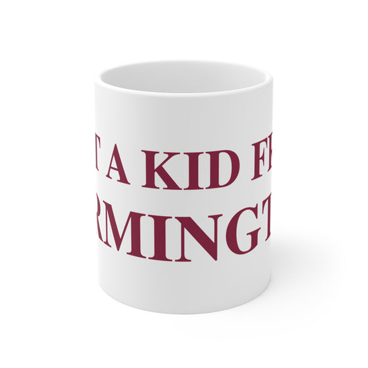 Just a kid from Farmington Mug 11oz