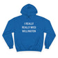 I Really Really Miss Willington Champion Hoodie