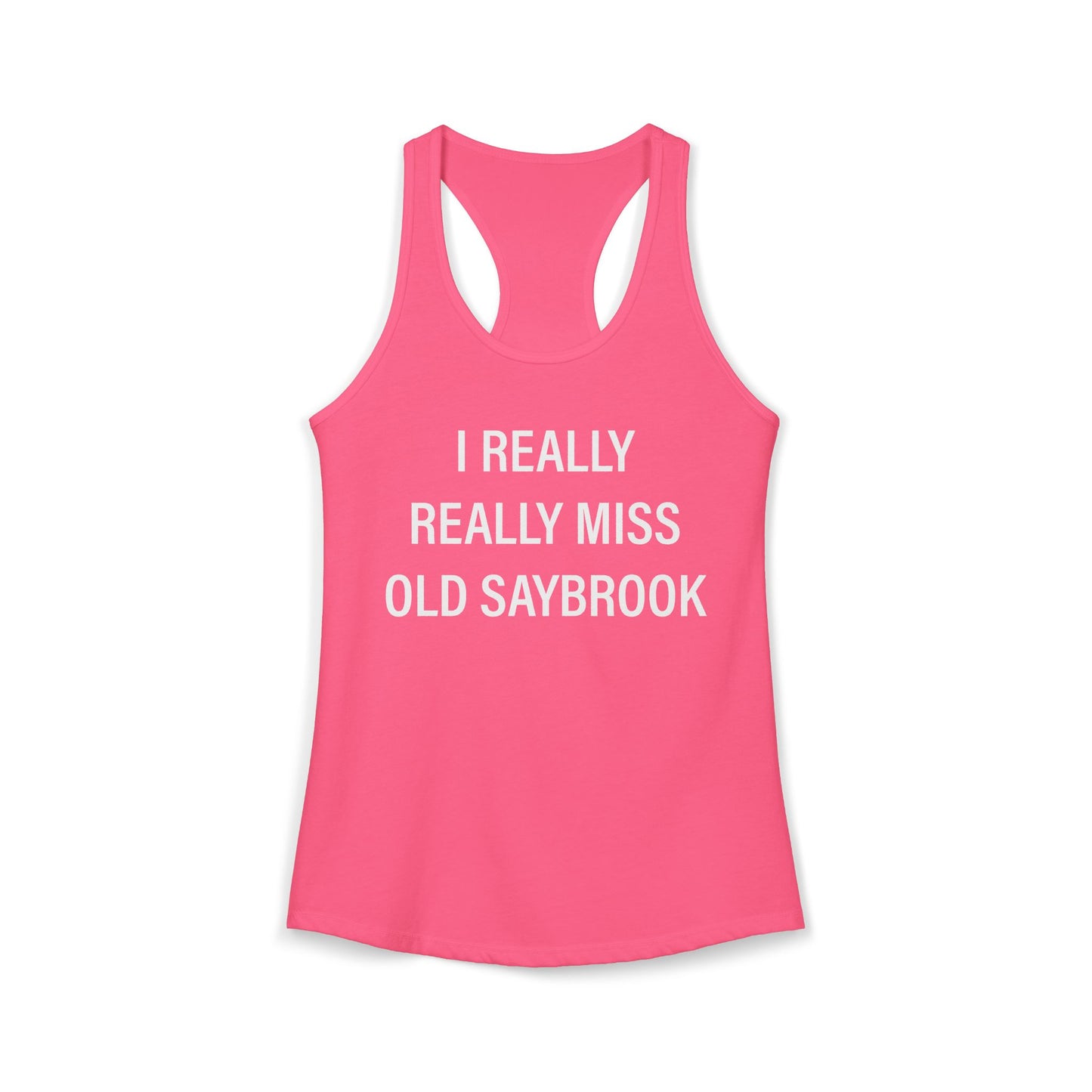 I Really Really Miss Old Saybrook Women's Ideal Racerback Tank Top
