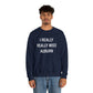 I Really Really Miss Auburn Unisex Heavy Blend™ Crewneck Sweatshirt