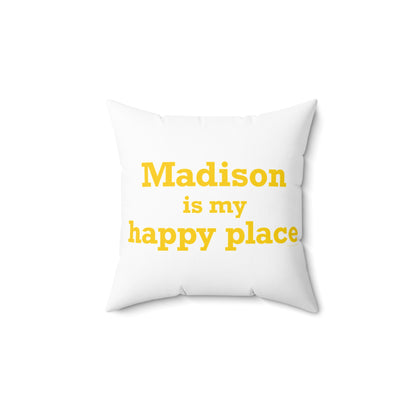 Madison is My Happy Place  Polyester Square Pillow