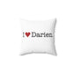 I Heart Darien.  Spun Polyester Square Pillow