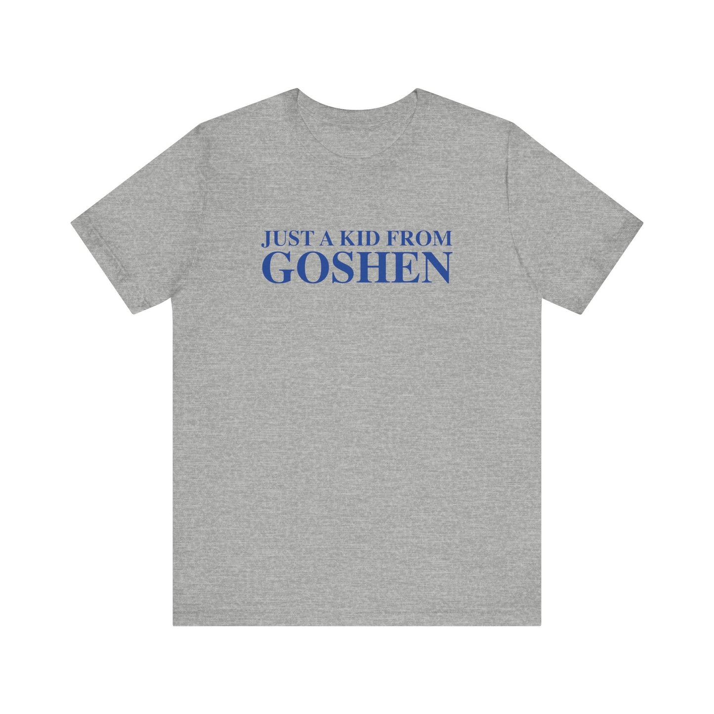 Just a kid from Goshen Unisex Jersey Short Sleeve T-Shirt