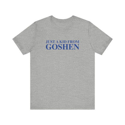 Just a kid from Goshen Unisex Jersey Short Sleeve T-Shirt