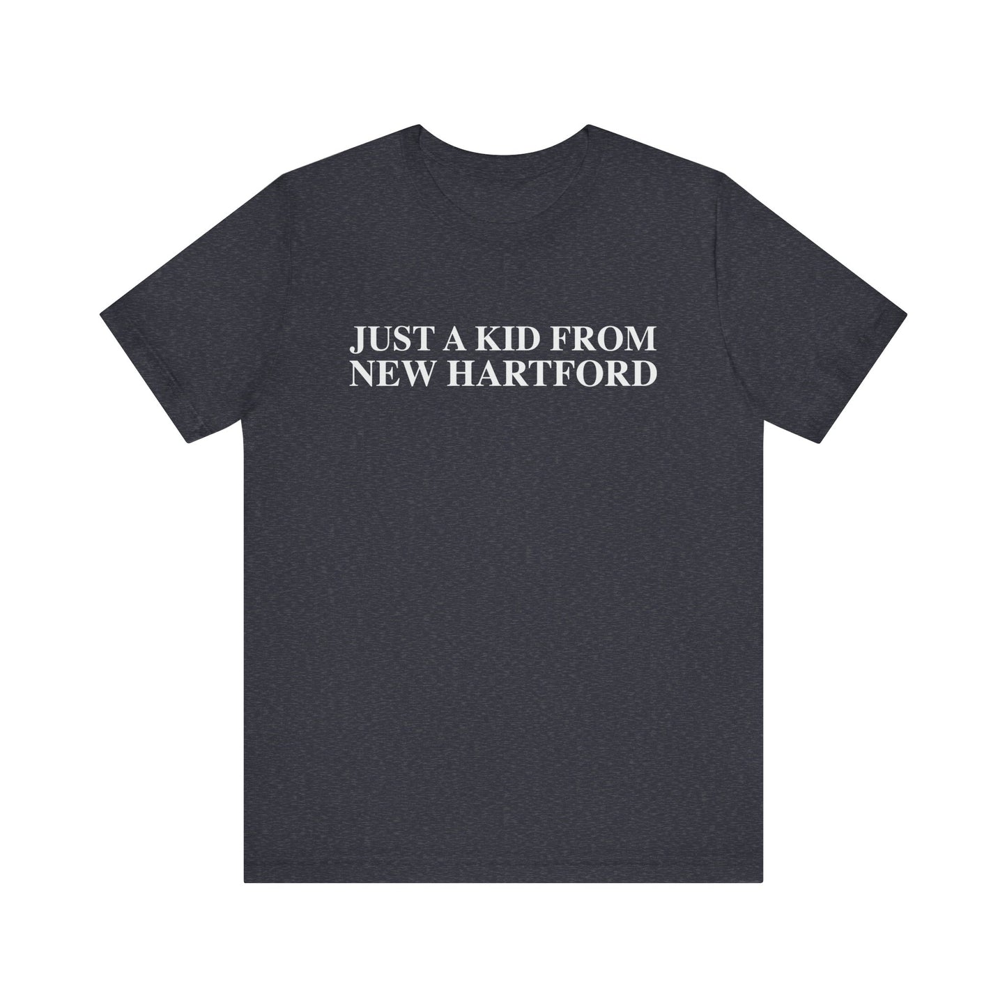Just a kid from New Hartford Unisex Jersey Short Sleeve T-Shirt