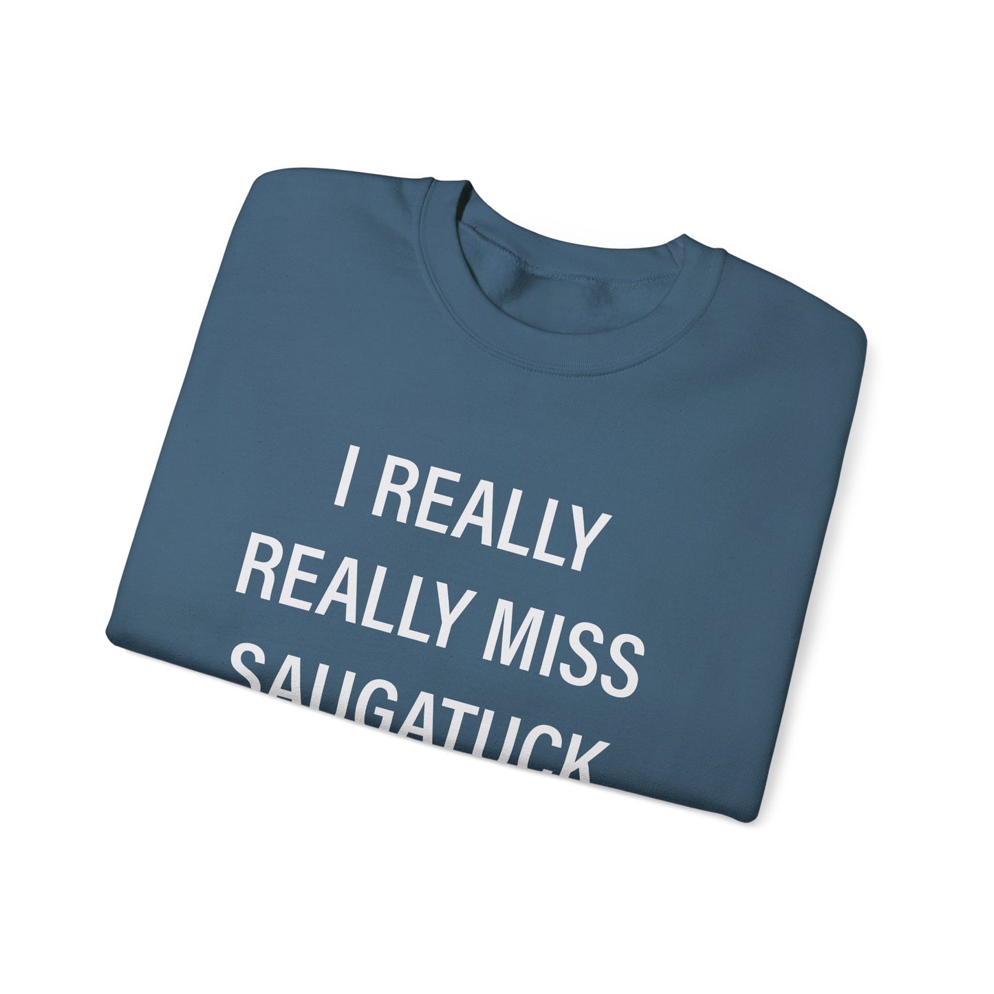 I Really Really Miss Saugatuck Unisex Heavy Blend™ Crewneck Sweatshirt