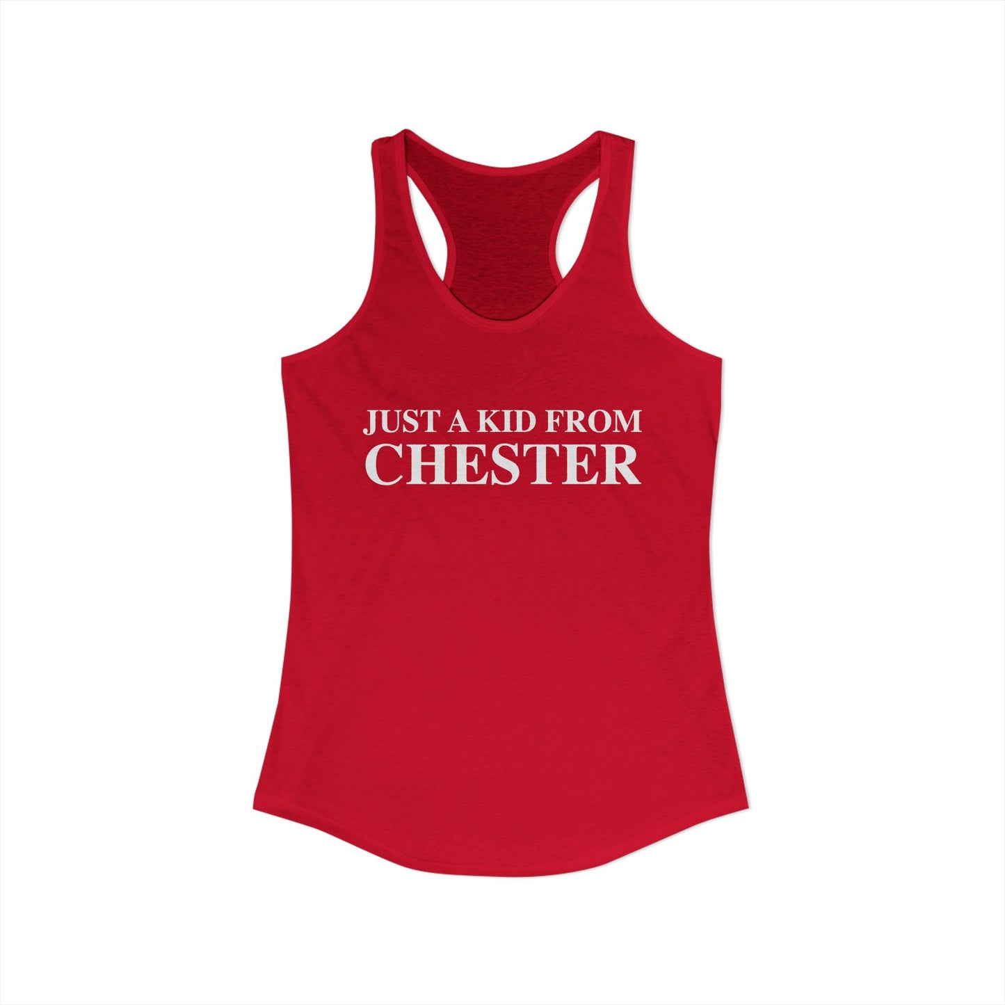 Just a kid from Chester Women's Ideal Racerback Tank Top