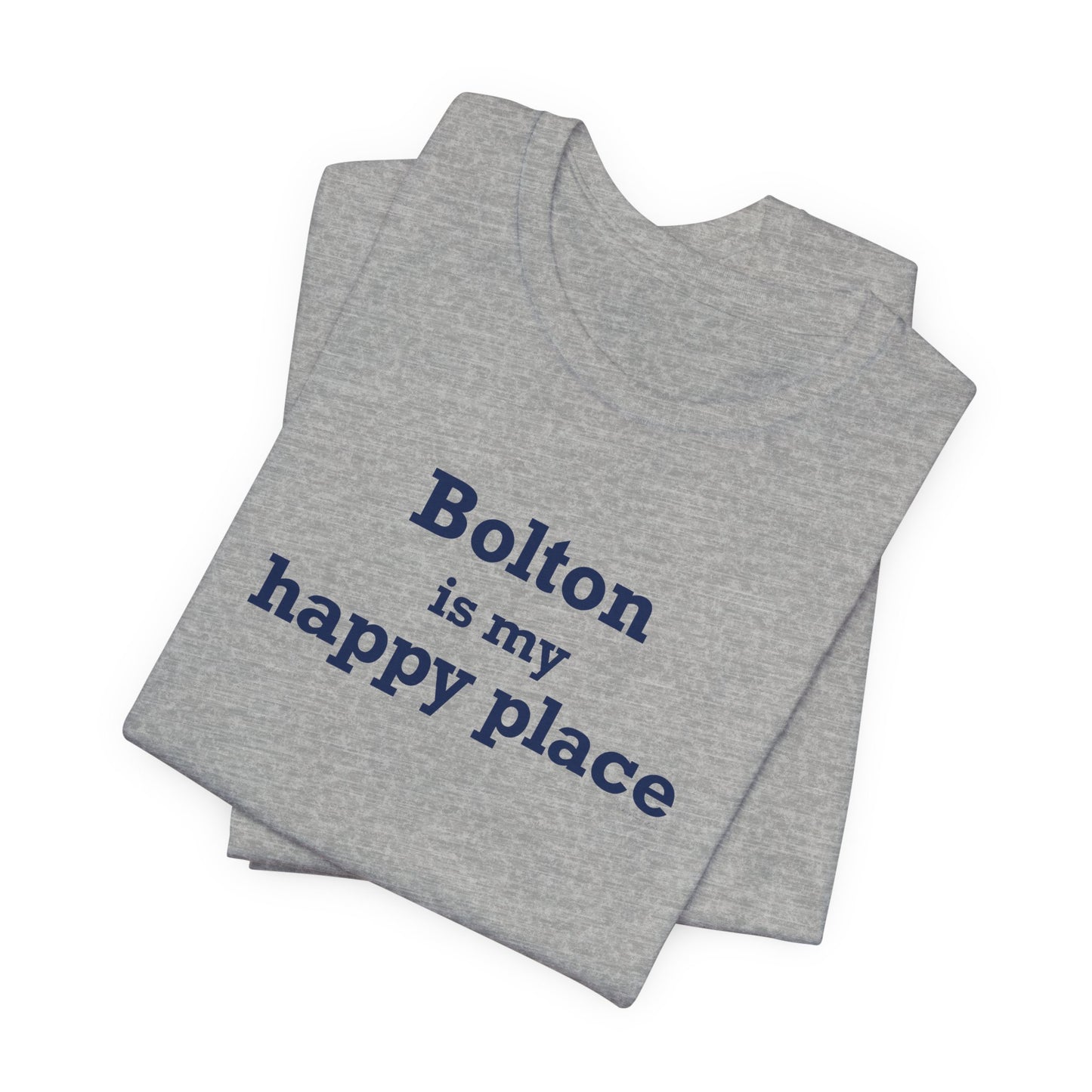Bolton is My Happy Place Unisex Jersey Short Sleeve T-Shirt