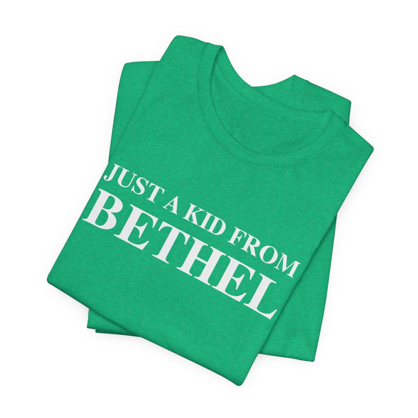 Just a kid from Bethel Unisex Jersey Short Sleeve T-Shirt