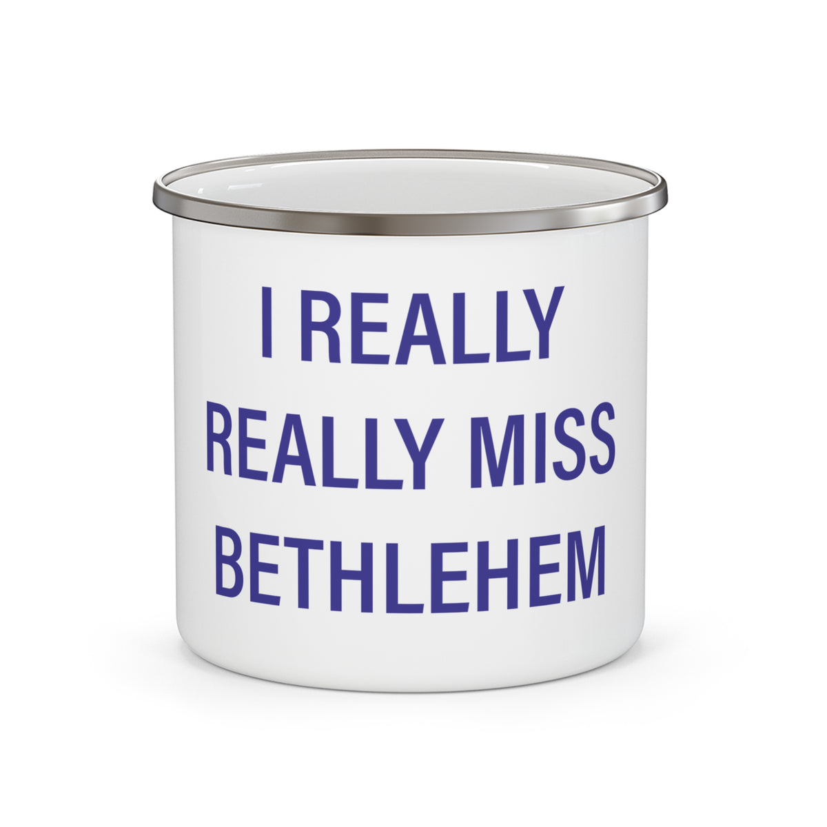 I Really Really Miss Bethlehem Enamel Camping Mug