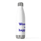 Woodstock is My Happy Place  20oz Insulated Bottle
