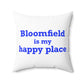 Bloomfield is My Happy Place Polyester Square Pillow