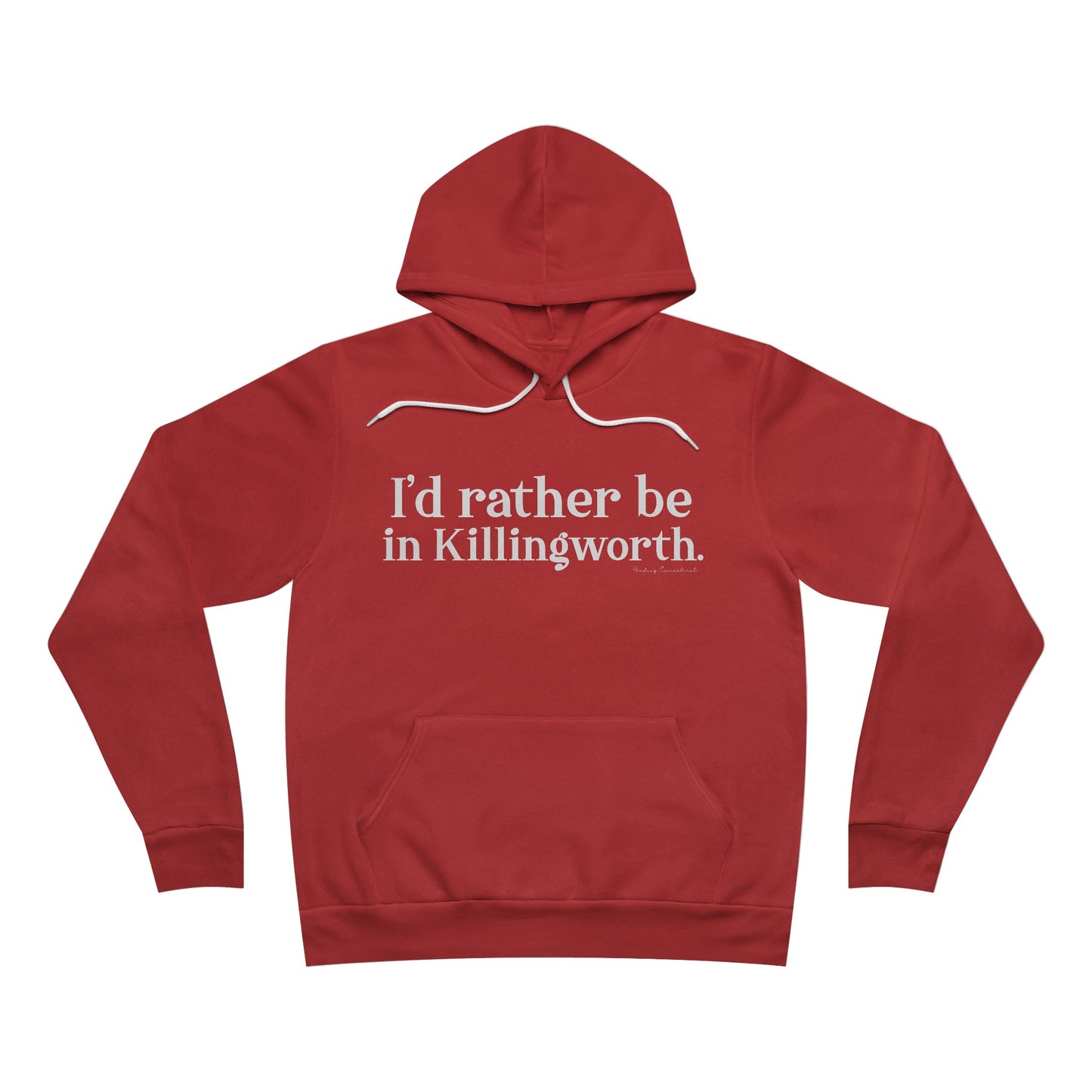 I'd rather be in Killingworth. Unisex Sponge Fleece Pullover Hoodie