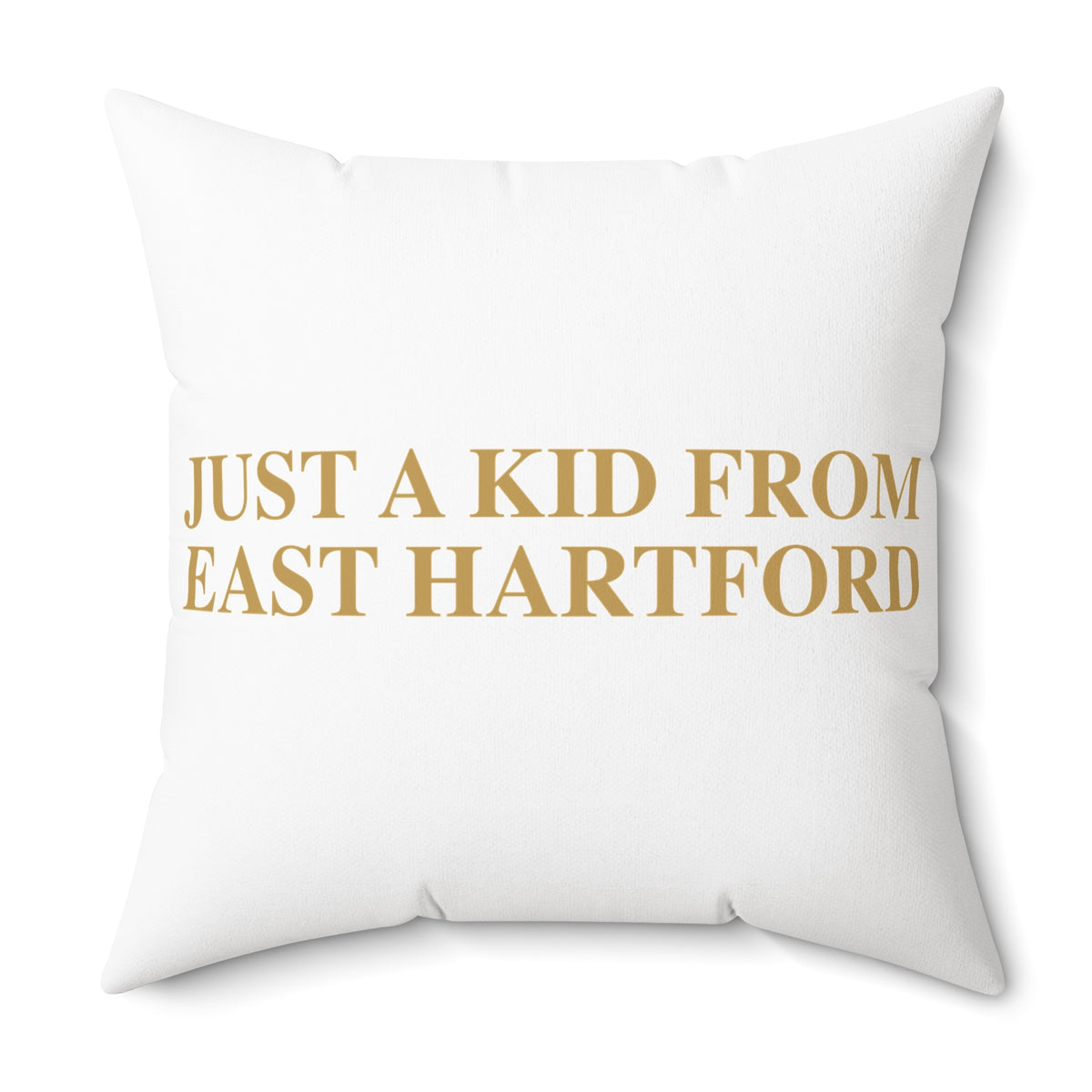 Just a kid from East Hartford Spun Polyester Square Pillow