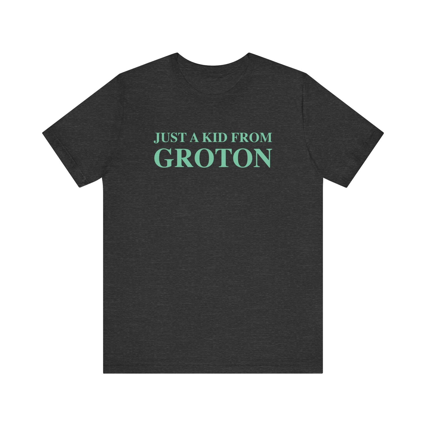 Just a kid from Groton Unisex Jersey Short Sleeve Tee