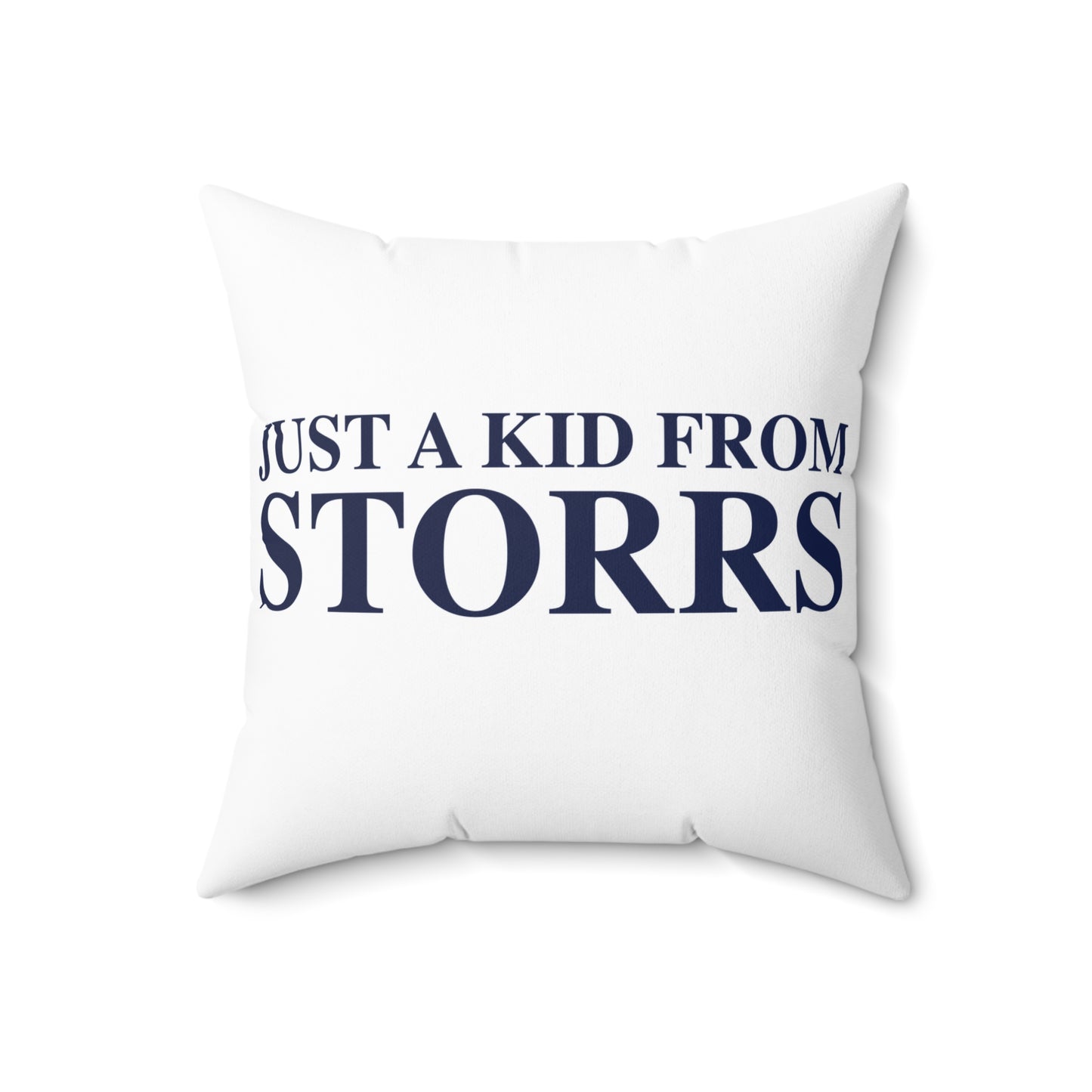 Just a kid from Storrs Spun Polyester Square Pillow