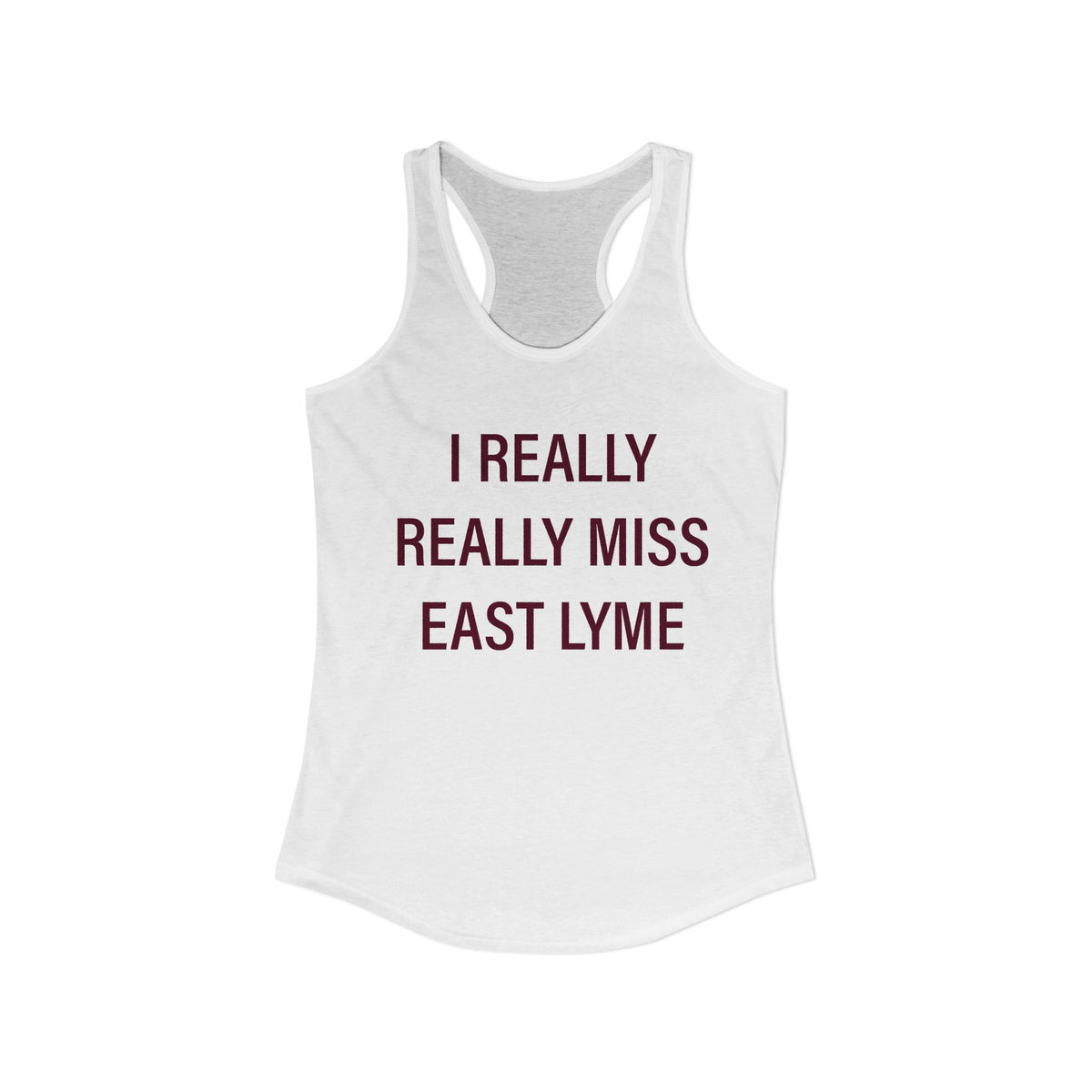 I Really Really Miss East Lyme Women's Ideal Racerback Tank Top