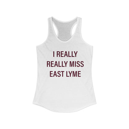 I Really Really Miss East Lyme Women's Ideal Racerback Tank Top
