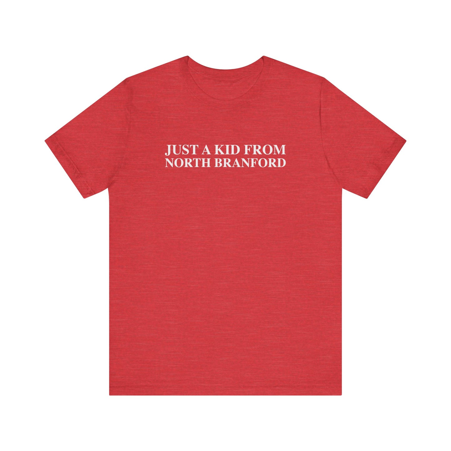 Just a kid from North Branford Unisex Jersey Short Sleeve T-Shirt