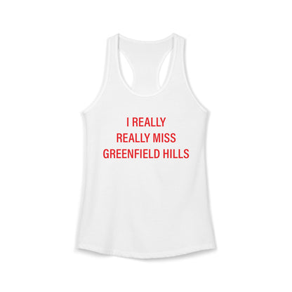 I Really Really Miss Greenfield Hill Women's Ideal Racerback Tank Top