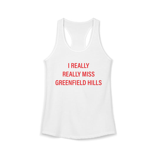 I Really Really Miss Greenfield Hill Women's Ideal Racerback Tank Top