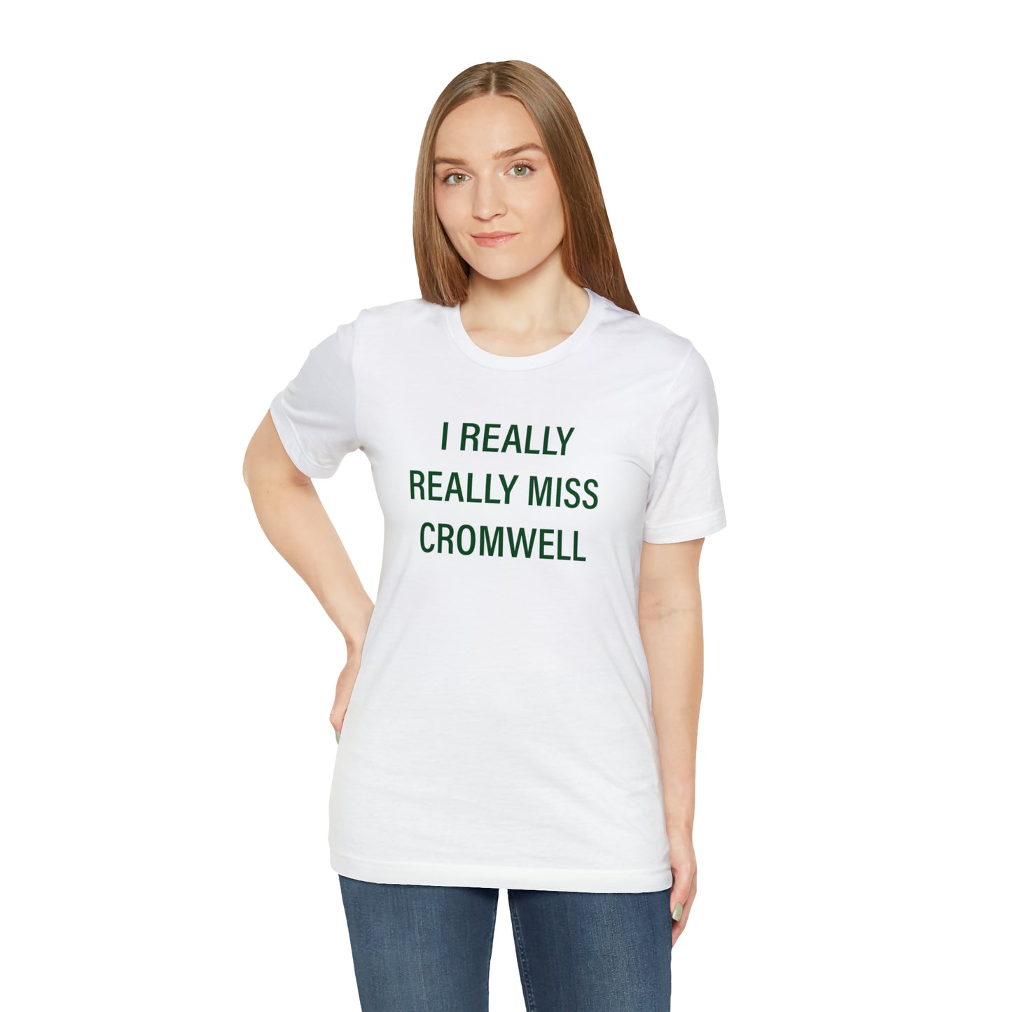 I Really Really Miss Cromwell Unisex Jersey Short Sleeve T-Shirt (green)