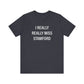 I Really Really Miss Stamford Unisex Jersey Short Sleeve T-Shirt