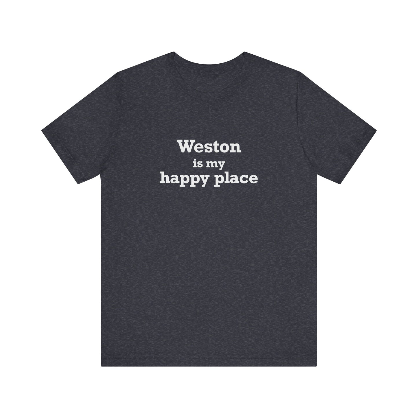Weston Is My Happy Place Unisex Jersey Short Sleeve T-Shirt