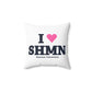 I Heart SHMN Spun Polyester Square Pillow