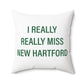 I Really Really Miss New Hartford Polyester Square Pillow