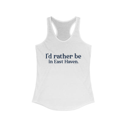 I'd rather be in East Haven. Women's Ideal Racerback Tank