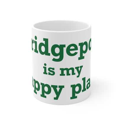 Bridgeport Is My Happy Place Mug 11oz