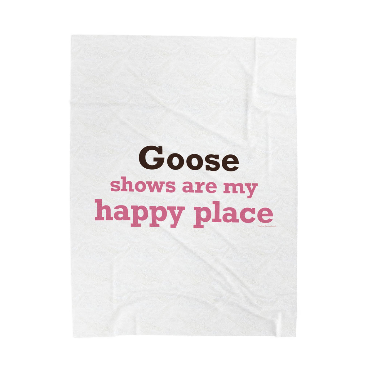 Goose Shows Are My Happy Place  - Pink & Espresso Velveteen Plush Blanket