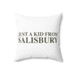 Just a kid from Salisbury Polyester Square Pillow