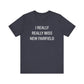 I Really Really Miss New Fairfield Unisex Jersey Short Sleeve T-Shirt