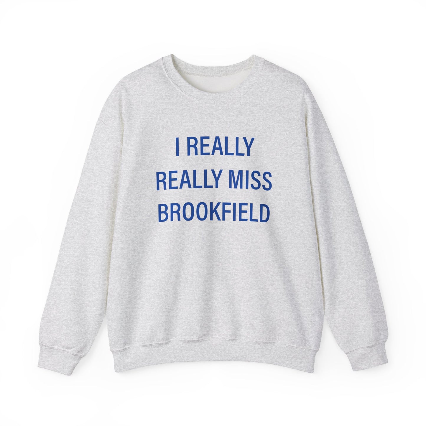 I Really Really Miss Brookfield Unisex Heavy Blend™ Crewneck Sweatshirt