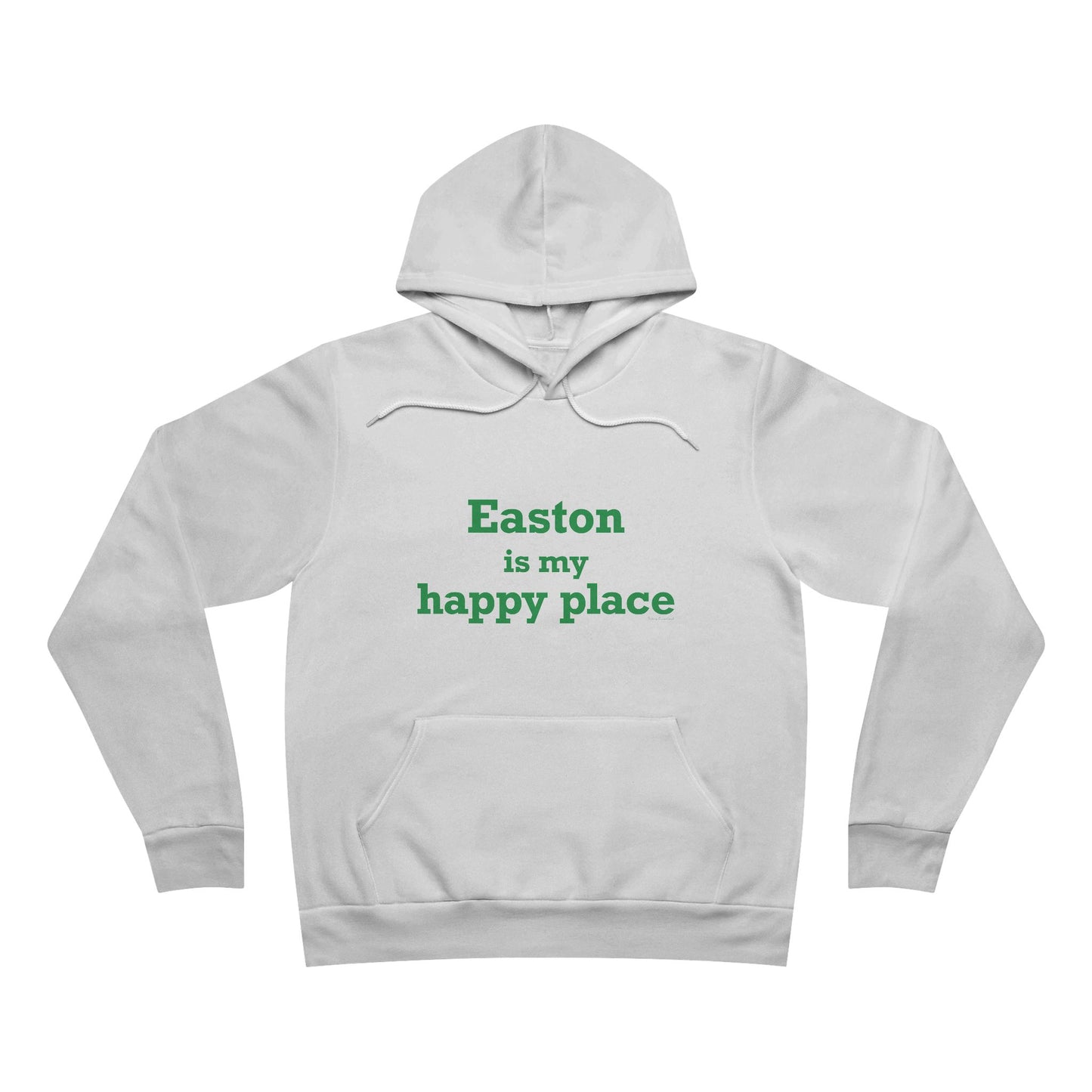 Easton Is My Happy Place Unisex Sponge Fleece Pullover Hoodie